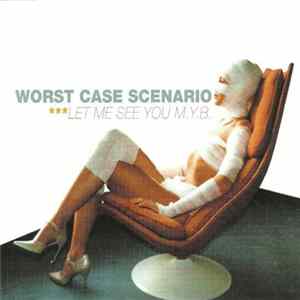 Download Worst Case Scenario - Let Me See You M.Y.B.