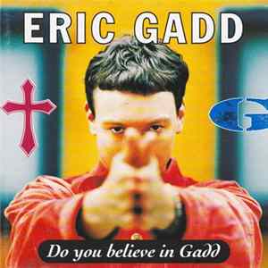 Download Eric Gadd - Do You Believe In Gadd