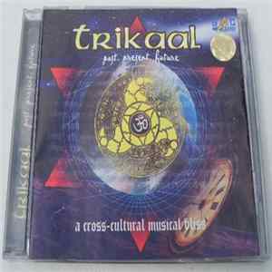Download Trikaal - Past, Present, Future - A Cross-Cultural Musical Bliss