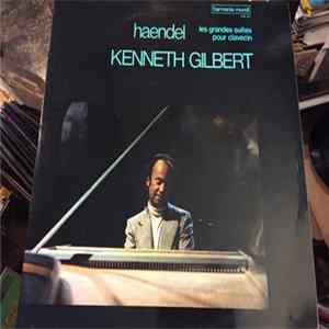 Download Haendel, Kenneth Gilbert - Les Grandes Suites Pour Clavecin