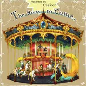 Download Casket - The Story To Come