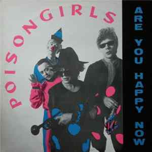 Download Poison Girls - Are You Happy Now