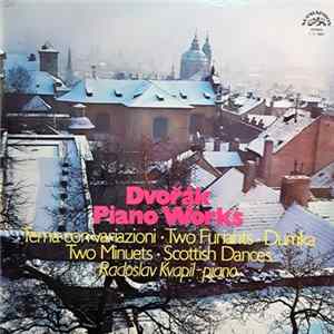 Download Dvořák, Radoslav Kvapil - Dvořák Piano Works - Tema Con Variazioni - Two Furiants - Dumka - Two Minuets - Scottish Dances