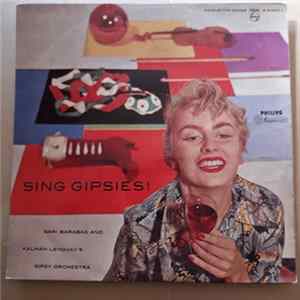 Download Sari Barabas And Kálmán Lendvay's Gypsy Orchestra - Sing Gipsies!
