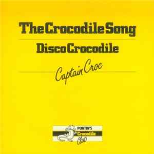 Download Captain Croc - The Crocodile Song / Disco Crocodile