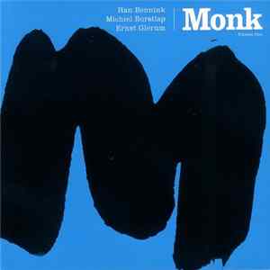Download Han Bennink, Michiel Borstlap, Ernst Glerum - Monk Volume One