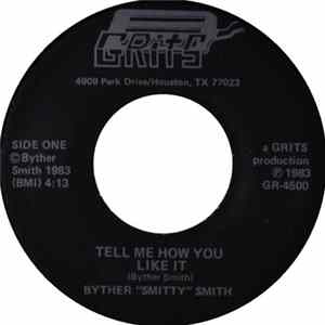 Download Byther "Smitty" Smith - Tell Me How You Like It / Come On In This House