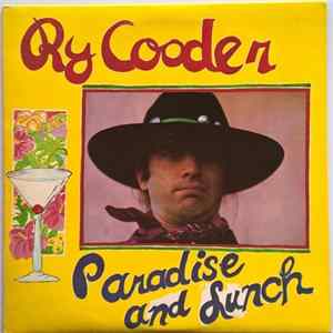 Download Ry Cooder - Paradise And Lunch