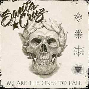 Download Santa Cruz - We Are The Ones To Fall