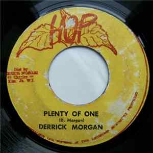 Download Derrick Morgan - Plenty Of One / One Of Plenty