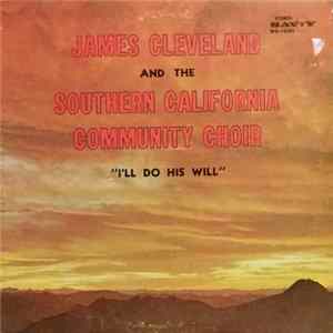 Download James Cleveland And The Southern California Community Choir - I'll Do His Will