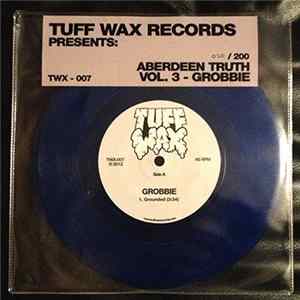 Download Grobbie - Aberdeen Truth Vol. 3 - Grobbie 7"