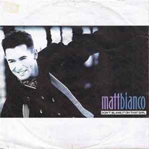 Download Matt Bianco - Don't Blame It On That Girl