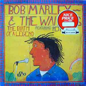 Download Bob Marley & The Wailers Featuring Peter Tosh - The Birth Of A Legend