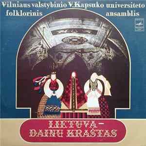 Download Vilniaus Valstybinio V. Kapsuko Universiteto Folklorinis Ansamblis - Lietuva - Dainų Kraštas