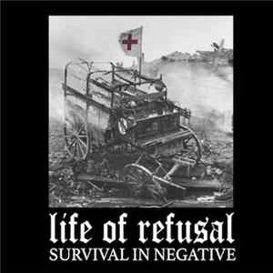 Download Life of Refusal - Survival In Negative