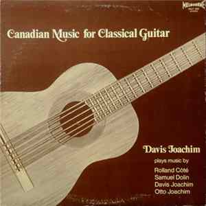 Download Davis Joachim - Canadian Music For Classical Guitar