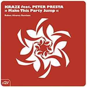 Download Kraze feat. Peter Presta - Make This Party Jump (Ruben Alvarez Remixes)