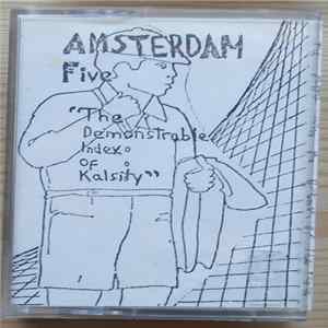 Download Amsterdam Five - The Demonstrable Index Of Kalsity