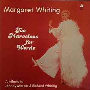 Download Margaret Whiting - Too Marvelous For Words