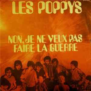 Download Les Poppys - Non, Je Ne Veux Pas Faire La Guerre