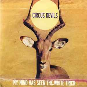 Download Circus Devils - My Mind Has Seen The White Trick