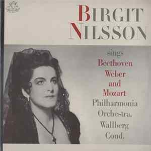 Download Birgit Nilsson, Philharmonia Orchestra, Wallberg - Birgit Nilsson Sings Beethoven, Weber And Mozart
