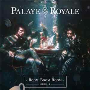 Download Palaye Royale - Boom Boom Room Side B