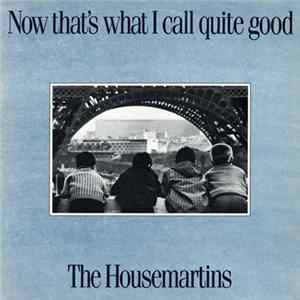 Download The Housemartins - Now That's What I Call Quite Good