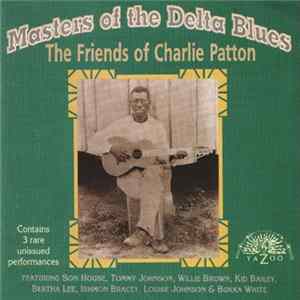 Download Various - Masters Of The Delta Blues (The Friends Of Charlie Patton)