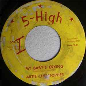 Download Artie Christopher - My Baby's Crying / Don't Try It Again