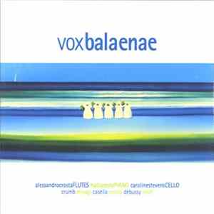Download George Crumb, Michio Miyagi, Alfredo Casella, Claude Debussy, Steve Reich - Alessandro Crosta, Nadia Testa, Caroline Stevens - Vox Balaenae