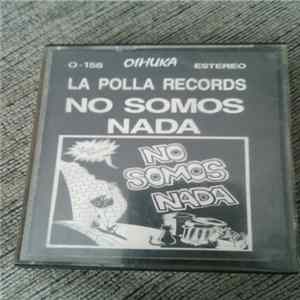Download La Polla Records - No Somos Nada