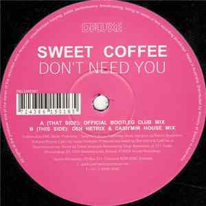 Download Sweet Coffee - Don't Need You