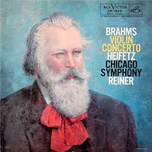 Download Brahms / Heifetz, Reiner, Chicago Symphony Orchestra - Violin Concerto