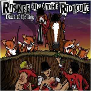 Download Riskee And The Ridicule - Dawn Of The Dog