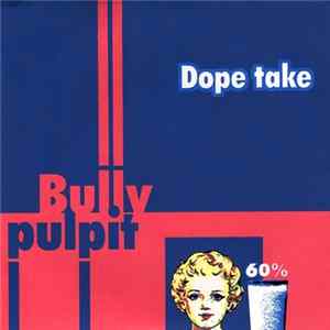 Download Bully Pulpit - Dope Take