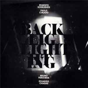Download Ernesto Rodrigues, Paulo Curado, Bruno Parrinha, Eduardo Chagas - Backlightning