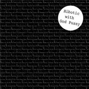 Download Hibotic with God Pussy - Untitled