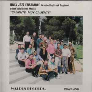Download UNLV Jazz Ensemble Directed By Frank Gagliardi Guest Soloist Don Menza - Caliente, Muy Caliente