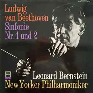 Download Ludwig van Beethoven, Leonard Bernstein, The New York Philharmonic Orchestra - Sinfonie Nr. 1 und Nr. 2