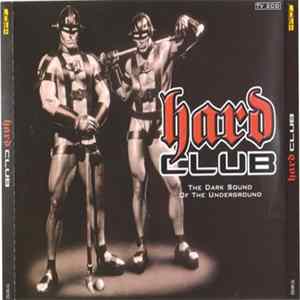 Download Various - Hard Club (The Dark Sound Of The Underground)