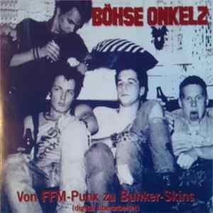 Download Böhse Onkelz - Von FFM-Punx Zu Bunker-Skins (Digital Überarbeitet)