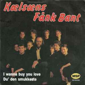 Download Kælsæns Fånk Bant - I Wanna Buy Your Love