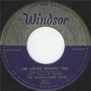 Download The Sundowners Band - I'm Never Gonna Tell / My Dreams Are Getting Better