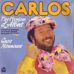 Download Carlos - T'As L'Bonjour D'Albert / Gros Nounours