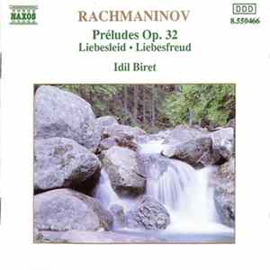 Download Rachmaninov, Idil Biret - Preludes Op. 32 • Liebesleid • Liebesfreud