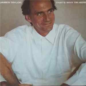 Download James Taylor - That's Why I'm Here