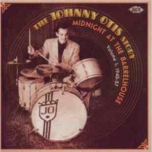 Download Johnny Otis / Various - Midnight At The Barrelhouse : The Johnny Otis Story Volume 1 : 1945-57