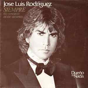 Download Jose Luis Rodríguez - Siempre (Te Conozco Desde Siempre)